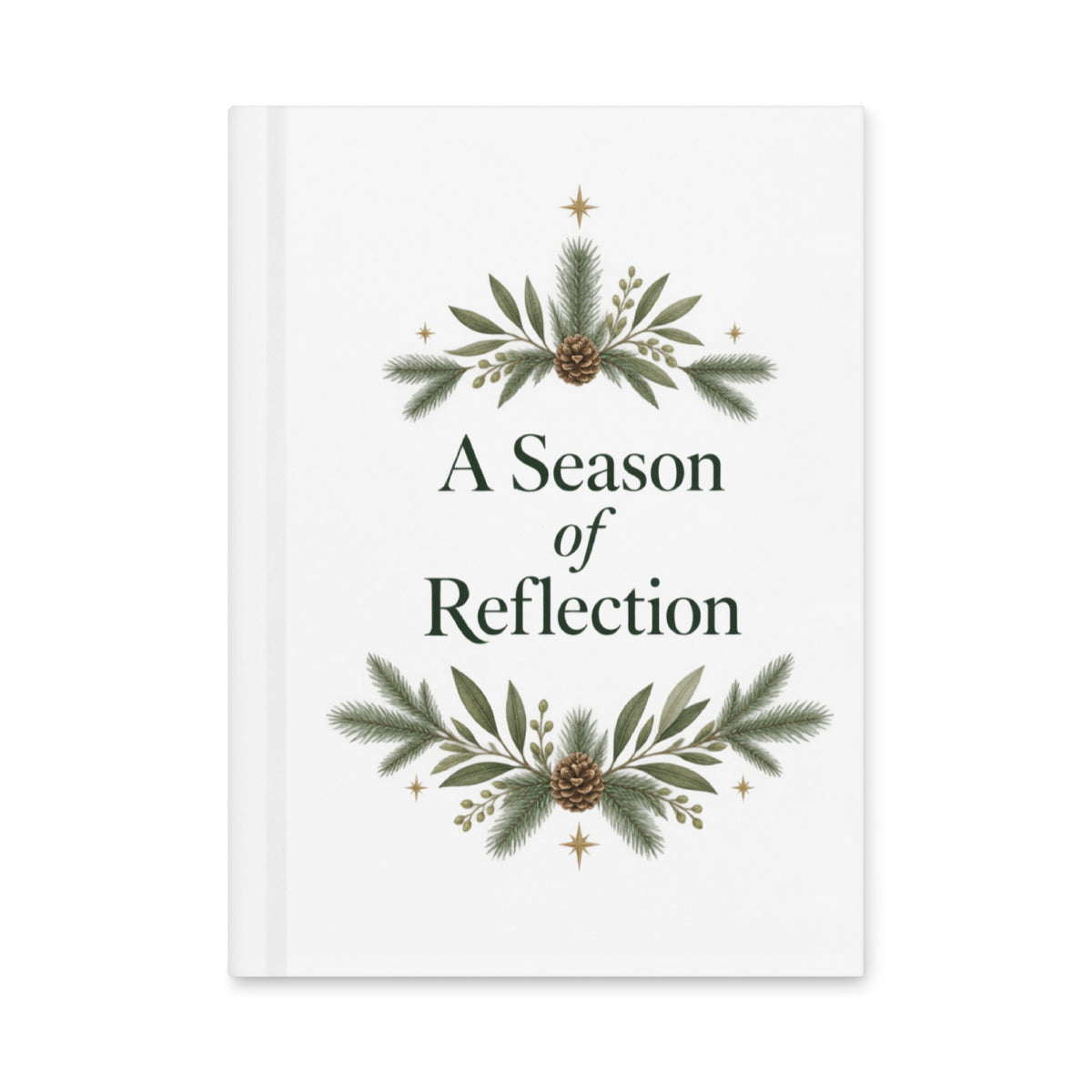 A Season of Reflection white hardcover journal with evergreen branches, pinecones, gold stars, and dark-green lettering.