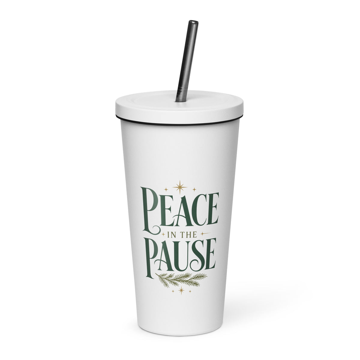 White “Peace in the Pause” tumbler with a lid and straw, featuring forest-green lettering, gold stars, and an evergreen sprig.