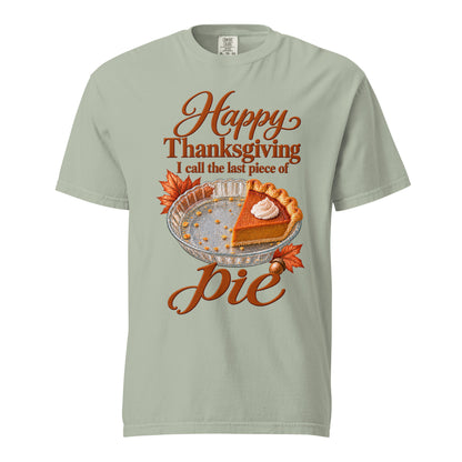 Bay green Comfort Colors tee with “I Call the Last Piece of Pie” lettering, a pumpkin-pie slice, and autumn leaves on the front.