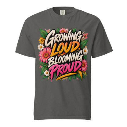 Pepper gray Growing Loud, Blooming Proud tee with cream, orange, and pink lettering surrounded by flowers and green leaves.
