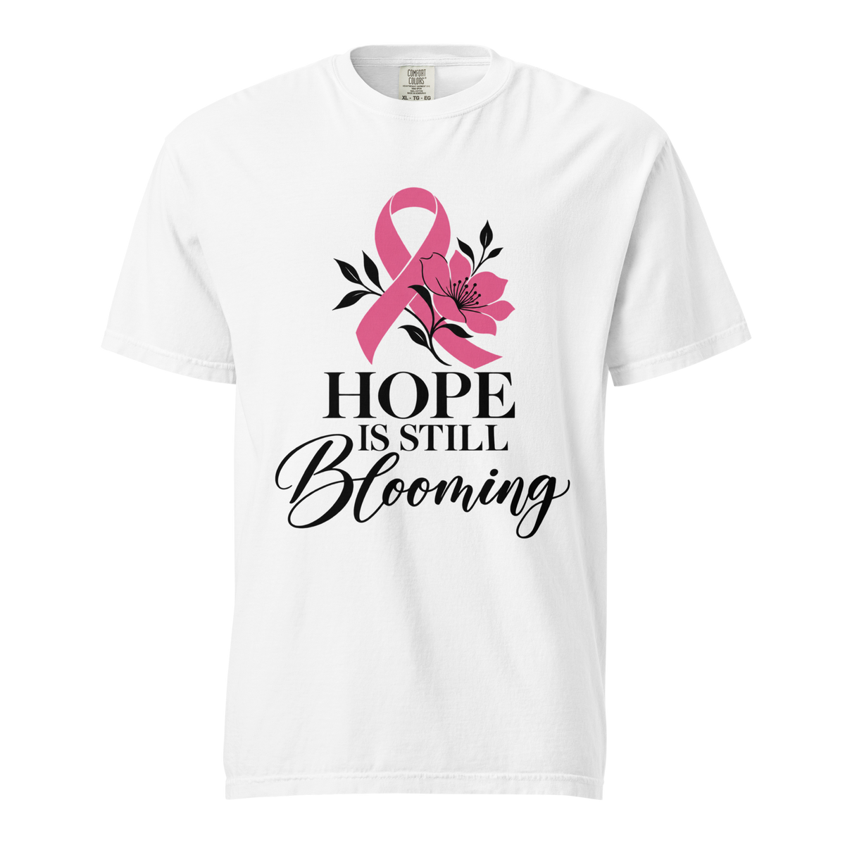 White T-shirt with the pink-ribbon floral “Hope Is Still Blooming” design, front view.