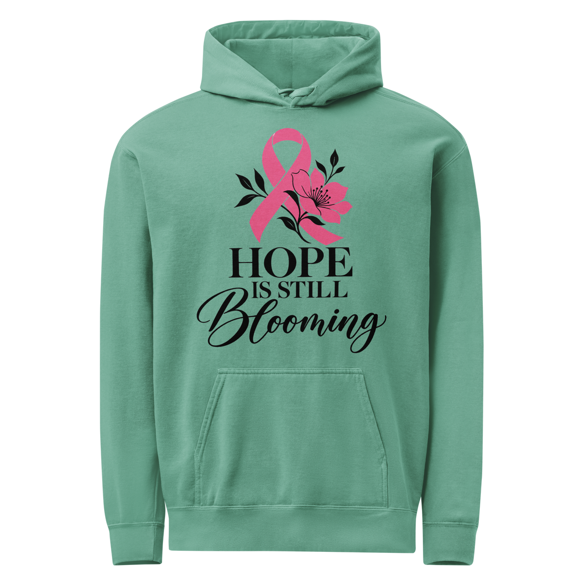 Seafoam hoodie with black “Hope Is Still Blooming” lettering, a pink awareness ribbon, and floral accents on the front