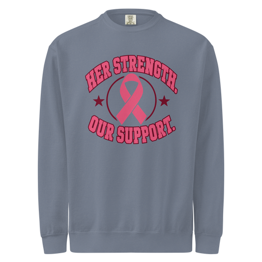 Blue Jean crewneck sweatshirt with pink “Her Strength. Our Support.” lettering, a pink awareness ribbon, and burgundy stars on the front