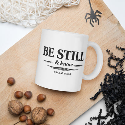 Be Still & Know white 11oz glossy ceramic mug – Psalm 46:10 faith mug by RavnCo