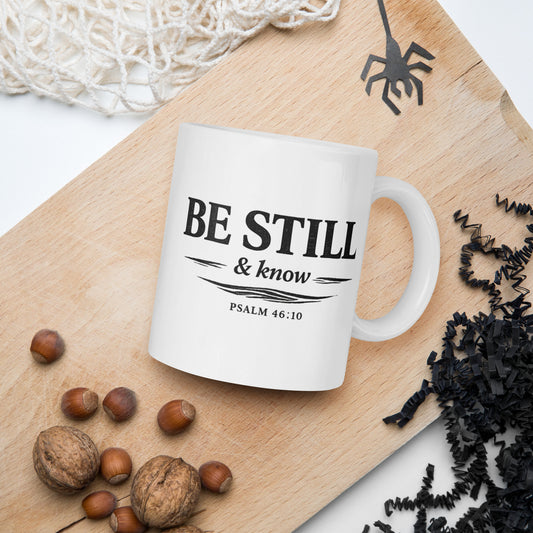 Be Still & Know white 11oz glossy ceramic mug – Psalm 46:10 faith mug by RavnCo